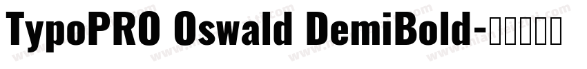 TypoPRO Oswald DemiBold字体转换